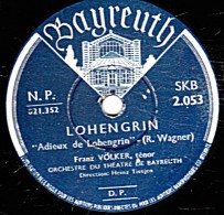 78 Trs - 30 Cm - état TB - Franz VÖLKER - LOHENGRIN  Adieu De Lohengrin - Ma Confiance En Toi S'est Bien Montrée - 78 T - Disques Pour Gramophone