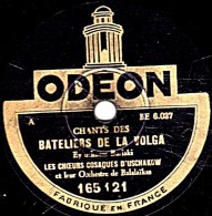 78 Trs - 25 Cm - état M -  CHOEURS COSAQUES - BATELIERS DE LA VOLGA - - 78 T - Disques Pour Gramophone