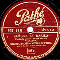 78 Trs - 30 Cm - état EX - CHOEURS ET ORCHESTRE NATIONAL DE L'OPERA - SAMSON ET DALILA - 78 T - Disques Pour Gramophone