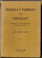 RIQUEZA Y POBREZA DEL URUGUAY   JULIO MARTNEZ LAMAS 1930   -  439 PAGES - Histoire Et Art