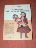 LE GUIDARGUS DES POUPEES DE COLLECTION  FABRICANTS SIGNATURE  EMILE JUMEAU ETC  / LES EDITIONS DE  L AMATEUR - Muñecas