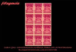 PIEZAS. CUBA MINT. 1942-01 POR LA DEMOCRACIA EN AMÉRICA. EMISIÓN SIN DENTAR. ÁRBOL DE LA FRATERNIDAD. BLOQUE DE DOCE - Unused Stamps