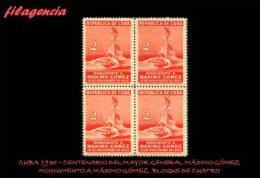 PIEZAS. CUBA. BLOQUES DE CUATRO. 1936-03 CENTENARIO DEL MAYOR GENERAL MÁXIMO GÓMEZ. MONUMENTO A MÁXIMO GÓMEZ - Unused Stamps