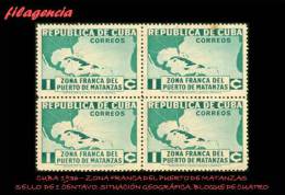 PIEZAS. CUBA. BLOQUES DE CUATRO. 1936-01 ZONA FRANCA DEL PUERTO DE MATANZAS. SELLO 1 CENTAVO. SITUACIÓN GEOGRÁFICA - Neufs