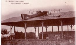 WWI - Les Avions De La Guerre - Chute D'un R4  Caudron ( Sur Le Toit D'un Hangar ) Ed. A.N. Paris N°8 - Unfälle