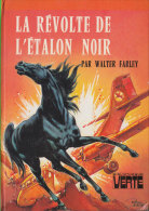 La Révolte De L'Etalon Noir - De Walter Farley - Bibliothèque Verte - Juin 1979 - Bibliotheque Verte
