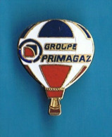 PIN´S //  ** MONTGOLFIERE ** GROUPE PRIMAGAZ ** - Airships