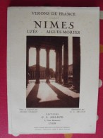 Nimes Uzes Aigues-mortes. André Chagny Et G.L. Arlaud. Visions De France. éd. Arlaud, Lyon, 1929. - Midi-Pyrénées