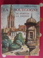 La Bourgogne, Morvan Bresse. éditions Arthaud. Grenoble. 1942. Couv. André Maire - Bourgogne