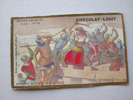 CHROMO CHOCOLAT LOUIT JEANNE HACHETTE 1430- 1472 HEROINE AU SIEGE DE BEAUVAIS - Louit