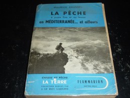 LA PECHE à Poste Fixe Et Au Lancer En MEDITERRANEE...et Ailleurs - Chasse Et Pêche LA TERRE Collection Dirigée Par J.le - Fischen + Jagen