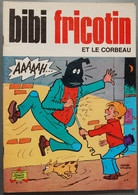 BD BIBI FRICOTIN - 92 - Bibi Fricotin Et Le Corbeau - EO 1975 - Bibi Fricotin