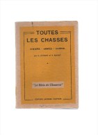 TOUTES LES CHASSES.Gibiers-Armes -Chiens.par R.Le Franc Et R.Ravaut.Tome Premier.207 Pages.1947. - Fischen + Jagen