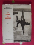 Au Pays De Brière. Alphonse De Chateaubriant. éd. J. De Gigord, Paris Sd (vers 1950) - Pays De Loire