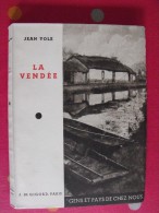 La Vendée. Jean Yole. éd. J. De Gigord, Paris Sd (vers 1950) - Pays De Loire