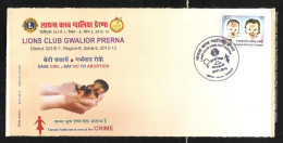 INDIA, 2013, SPECIAL COVER, Lions Club Gwalior Prerna, Female Foeticide Is A Crime,Save Girl,  Gwalior  Cancelled - Covers & Documents