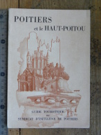 Guide Touristique Du Syndicat D'initiative De POITIERS Et Le Haut Poitou - 1954 - Poitou-Charentes