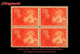 TRASTERO. CUBA. BLOQUES DE CUATRO. 1943-03 RETIRO DE COMUNICACIONES. MNG - Unused Stamps