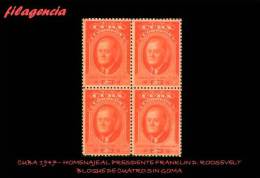 CUBA. BLOQUES DE CUATRO. 1947-02 HOMENAJE AL PRESIDENTE NORTEAMERICANO FRANKLIN D. ROOSEVELT. MNG - Unused Stamps