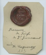 CACHET HISTORIQUE EN CIRE  - Sigillographie - SCEAUX - 113 Baronne De Finfe De St. Pierremont Née De Caqueray - Sellos