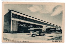 CPA - PORT AERIEN DE BORDEAUX MERIGNAC - LE HANGAR N°1 - AVION - BIPLAN - Bleuté - 1939 - - Merignac