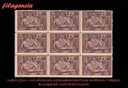 TRASTERO. CUBA MINT. 1944-02 450 AÑOS DEL DESCUBRIMIENTO DE AMÉRICA. BLOQUE DE NUEVE. DESCUBRIMIENTO DEL TABACO. MNG - Unused Stamps