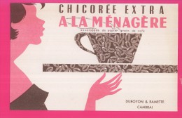 B203 - BUVARD - CHICOREE EXTRA  A LA MENAGERE - DUROYON & RAMETTE - CAMBRAI - Café & Thé