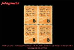 CUBA. BLOQUES DE CUATRO. 1956-09 INAUGURACIÓN DEL CLUB FILATÉLICO DE LA REPÚBLICA DE CUBA - Unused Stamps