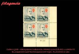 TRASTERO. CUBA. BLOQUES DE CUATRO. 1958-07 PERSONALIDADES CUBANAS. ABOGADO PEDRO GONZÁLEZ LLORENTE. PLANCHA W-211 - Nuovi