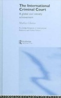 The International Criminal Court: A Global Civil Society Achievement By Glasius, Marlies (ISBN 9780415333955) - Other & Unclassified