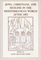 Jews, Christians, And Muslims In The Mediterranean World After 1492 By Alisa Meyuhas Ginio (ISBN 9780714634920) - Medio Oriente