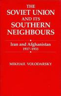 The Soviet Union And Its Southern Neighbours: Iran And Afghanistan 1917-1933 By Mikhail Volodarsky ISBN 9780714634852 - Asia