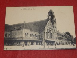 METZ  -   Bahnhof  -  La Gare - Metz Campagne