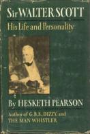 Sir WALTER SCOTT His Life And Personality By Hesheth Pearson - Sonstige & Ohne Zuordnung