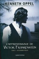 L'apprentissage De Victor Frankenstein  Tome 1 Un Sombre Projet  Par Oppel Ed Quebec Amerique - Sonstige & Ohne Zuordnung