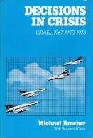 Decisions In Crisis: Israel, 1967 And 1973 By Brecher, Michael (ISBN 9780520037663) - Nahost