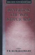 Revisiting The Yom Kippur War By P. Kumaraswamy (ISBN 9780714650074) - Medio Oriente