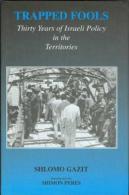 Trapped Fools: Thirty Years Of Israeli Policy In The Territories By Shlomo Gazit (ISBN 9780714654898) - Nahost