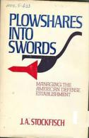 Plowshares Into Swords: Managing The American Defense Establishment By J. A Stockfisch (ISBN 9780884050087) - Fuerzas Armadas Americanas