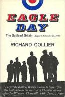 Eagle Day: Battle Of Britain, August 6-September 15,1940 By Richard Collier - Weltkrieg 1939-45