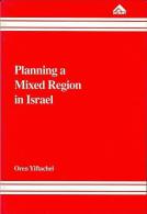 Planning A Mixed Region In Israel: The Political Geography Of Arab-Jewish Relations In The Galilee By Yiftachel, Oren - Altri & Non Classificati