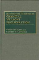 Handbook On Chemical Weapons Proliferation By Burck, Gordon M.; Flowerree, Charles C (ISBN 9780313276439) - Autres & Non Classés