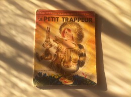 LE PETIT TRAPPEUR Un Petit Livre D´argent - Contes