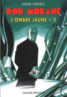 LE CHATIMENT DE L'OMBRE JAUNE  LE RETOUR DE L´OJ  LES SOSIES DE L´OJ // BOB MORANE // HENRI VERNES //  ANANKE // 3002 - Belgian Authors