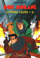 LES SORTILEGES DE L´OMBRE JAUNE  LES BULLES DE L´OJ  UNE ROSE POUR L´OJ // BOB MORANE //  //  ANANKE // 3006 - Belgian Authors