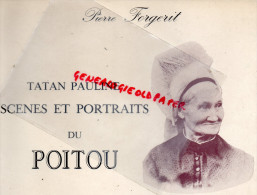 86 - REGION DE GENCAY - PIERRE FORGERIT- TATAN PAULINE SCES ET PORTRAITS DU POITOU - 1985- CHAUNAY- RARE EXEMPLAIRE - Poitou-Charentes