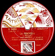 78 Trs - 30 Cm - état B - ORCH. RUHLMANN - LA GIOCONDA  BALLET DES HEURES  1re Et 2e Parties - 78 T - Disques Pour Gramophone