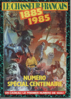 Le Chasseur Français Avril 1985 NUMERO SPECIAL CENTENAIRE - Fischen + Jagen