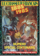 Le Chasseur Français Avril 1985 NUMERO SPECIAL CENTENAIRE - Hunting & Fishing