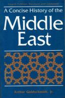 A Concise History Of The Middle East (4th Edition) By Goldschmidt Jr., Arthur - Nahost